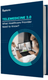 telemedicine-2-0-a-comprehensive-guide-on-what-healthcare-providers-need-to-know